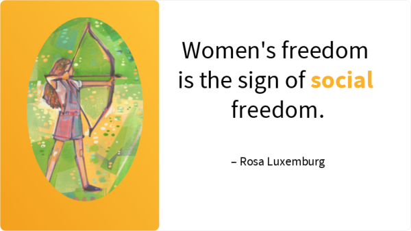 Painting of a girl archer. Text: “Women's freedom is the sign of social freedom.” – Rosa Luxemburg